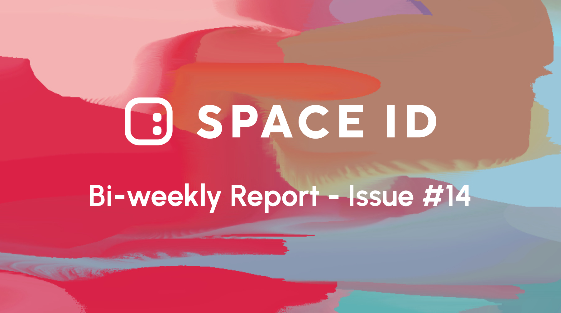 space-id-bi-weekly-report-issue-14