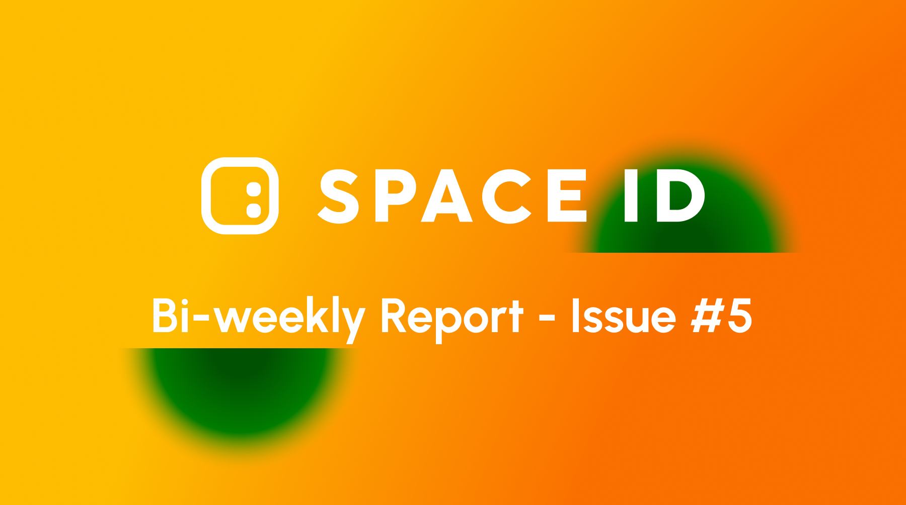 space-id-bi-weekly-report-issue-5